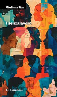 Giuliana Sias - I Senzalavoro (2025)