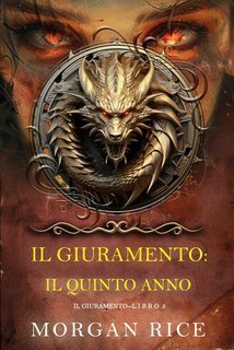 Morgan Rice - Il Giuramento: Il Quinto Anno (Libro 5) (2025)