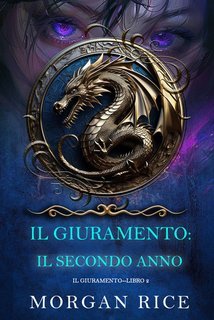 Morgan Rice - Il Giuramento: Il Secondo Anno (Libro 2) (2025)