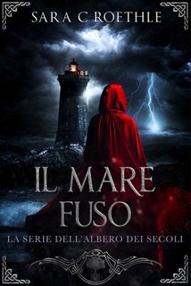 Sara C. Roethle - L’Albero dei Secoli Vol. 2.Il Mare Fuso (2025)