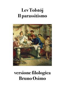 Lev Tolstój, Bruno Osimo - Il parassitismo. Versione filologica (2025)