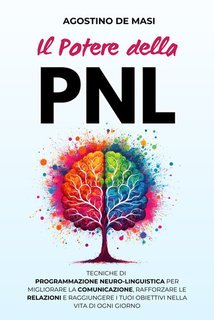 Agostino De Masi - Il potere della PNL (2025)
