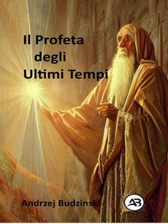 Andrzej Budzinski - Il Profeta degli Ultimi Tempi (2025)