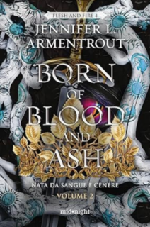 Jennifer L. Armentrout - Born of Blood and Ash. Nata da sangue e cenere Vol.2 (2025)
