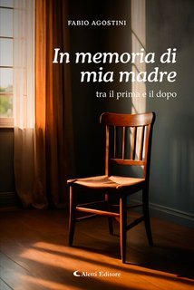 Fabio Agostini, Cosimo Damiano Damato - In memoria di mia madre: tra il prima e il dopo (2025)