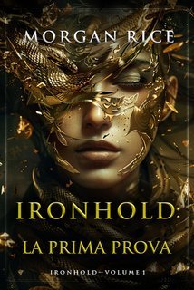 Morgan Rice - Ironhold Vol. 1. La Prima Prova (2025)