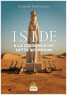 Leonardo Paolo Lovari - Iside e la leggenda dei sette scorpioni (2025)