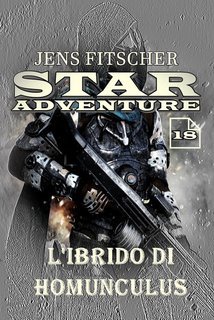 Jens Fitscher - Star Adventure Vol. 18. L'ibrido di homunculus (2025)