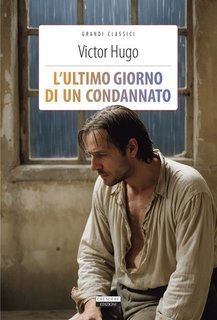 Victor Hugo - L'ultimo giorno di un condannato. Ediz. integrale (2025)
