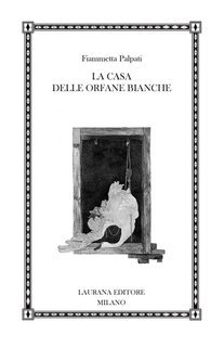 Fiammetta Palpati - La casa delle orfane bianche (2025)