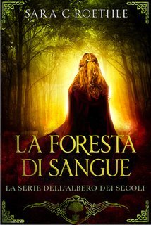Sara C. Roethle - L’Albero dei Secoli Vol. 3. La Foresta di Sangue (2025)