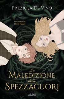 Preziosa De Vivo - La Maledizione dello Spezzacuori. Chi ha ucciso Robin Hood? (2025)
