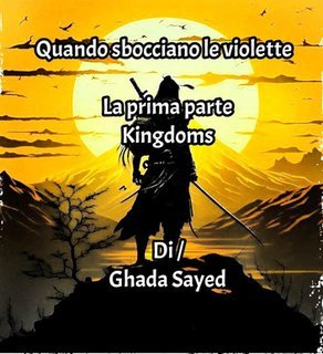 Ghada Said - Quando sbocciano le violette Vol. 1.La prima parte Kingdoms (2025)