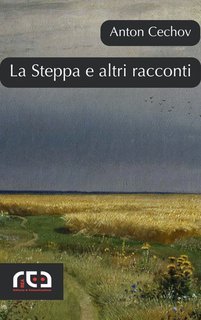 Anton Cechov - La steppa. E altri racconti (2025)