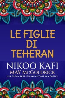 May Mcgoldrick - Le Figlie di Teheran (2025)