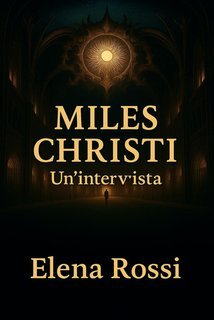 Elena Rossi - Miles Christi. Un'intervista (2025)