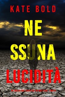Kate Bold - Nessuna lucidità (Harley Cole Libro 10) (2025)