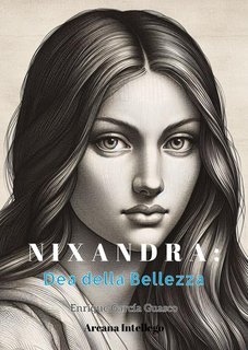 Enrique García Guasco - Nixandra. Dea della bellezza (2025)