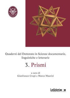 Gianfranco Crupi, Marco Maurizi (a cura di) - 3. Prismi. Quaderni del Dottorato in Scienze documentarie, linguistiche e letterarie (2025)