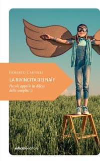Roberto Carvelli - La rivincita dei naïf (2024)