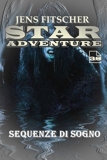 Jens Fitscher - Star Adventure Vol. 38. Sequenze di sogno (2025)