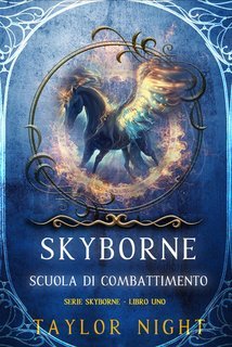 Taylor Night - Skyborne Vol. 1.Scuola di Combattimento (2025)