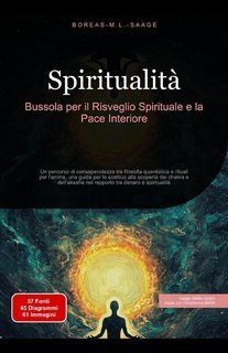 Boreas M.L. Saage - Spiritualità. Bussola per il risveglio spirituale e la pace interiore (2025)
