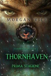 Morgan Rice - Thornhaven: Prima Stagione (Libro 1) (2025)