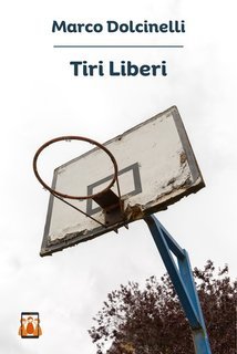 Marco Dolcinelli - Tiri liberi (2025)