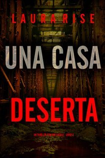 Laura Rise - Una Casa Deserta (Bree Noble Libro 2) (2025)