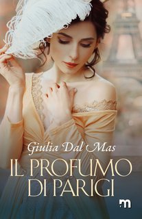 Giulia Dal Mas - Il profumo di Parigi (2020)
