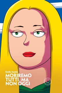 Emily Austin - Moriremo tutti, ma non oggi (2024)