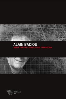 Alain Badiou - Breve trattato di ontologia transitoria (2008)