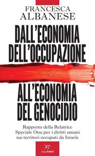 Francesca Albanese - Dall’economia dell’occupazione all’economia del genocidio (2025)