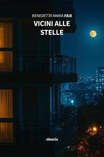 Benedetta Maria Faia - Vicini alle stelle (2025)