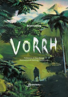 Brian Catling - The Vorrh Trilogy Vol.1. Vorrh. La foresta senza fine (2021)