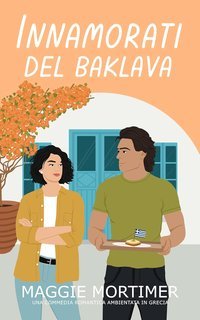 Maggie Mortimer - Innamorati del Viaggio Vol. 5. Innamorati del Baklava (2025)