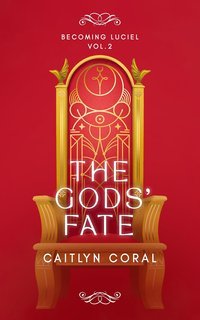 Caitlyn Coral - Becoming Luciel Vol. 2. The Gods' Fate (2025)
