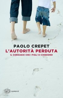 Paolo Crepet - L’autorità perduta. Il coraggio che i figli ci chiedono (2025)