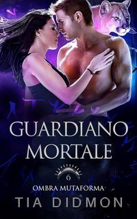 Tia Didmon - Ombra Mutaforma Vol. 6. Guardiano Mortale (2025)