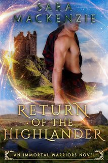 Sara Mackenzie - Immortal Warriors Vol. 1. Return of the Highlander (2025)