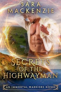 Sara Mackenzie - Immortal Warriors Vol. 2. Secrets of the Highwayman (2025)