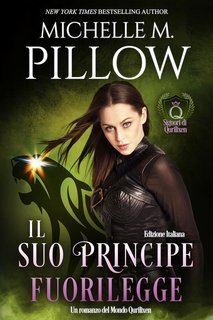 Michelle M. Pillow - Signori di Qurilixen Vol. 5. Il suo principe fuorilegge (2025)