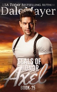 Dale Mayer - SEALs of Honor Vol. 25.  Axel (2025)