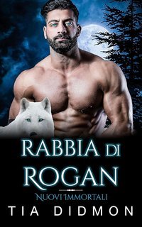 Tia Didmon - Nuovi Immortali Vol. 8. Rabbia di Rogan (2025)