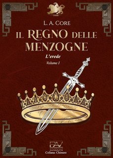 L. A. Core - L’erede Vol. 1. Il Regno delle Menzogne (2025)