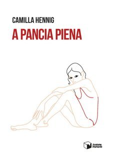 Camilla Hennig - A pancia piena (2025)