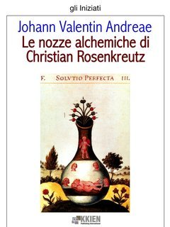 Johann Valentin Andreae - Le nozze alchemiche di Christian Rosenkreutz (2015)