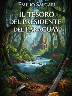 Emilio Salgari - Il tesoro del presidente del Paraguay (2025)