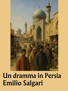 Emilio Salgari - Un dramma in Persia (2025)